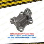 2-2-01904 Rear Driveshaft Flange Yoke For 2005-2015 Toyota Tacoma Hilux 2WD. Fixed Price $29.00.