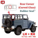Pair Toyota Land Cruiser FJ40 BJ40 (1975-1984) Rear Corner Curved Glass Seal. Fixed Price $108.00.