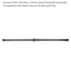 Dorman 946-236 Rear Piece Drive Shaft For 2008-2015 Nissan Rogue. Fixed Price $419.99.
