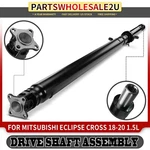Rear Driveshaft Prop For Mitsubishi Eclipse Cross 18-20 L4 1.5L 3401A458. Fixed Price $280.99.